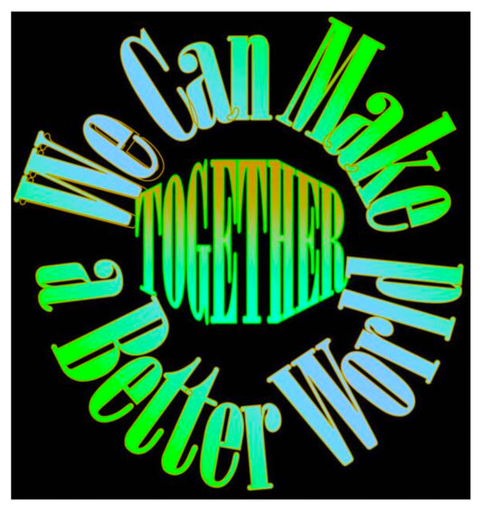 We Can Make a Better World Premium Poster