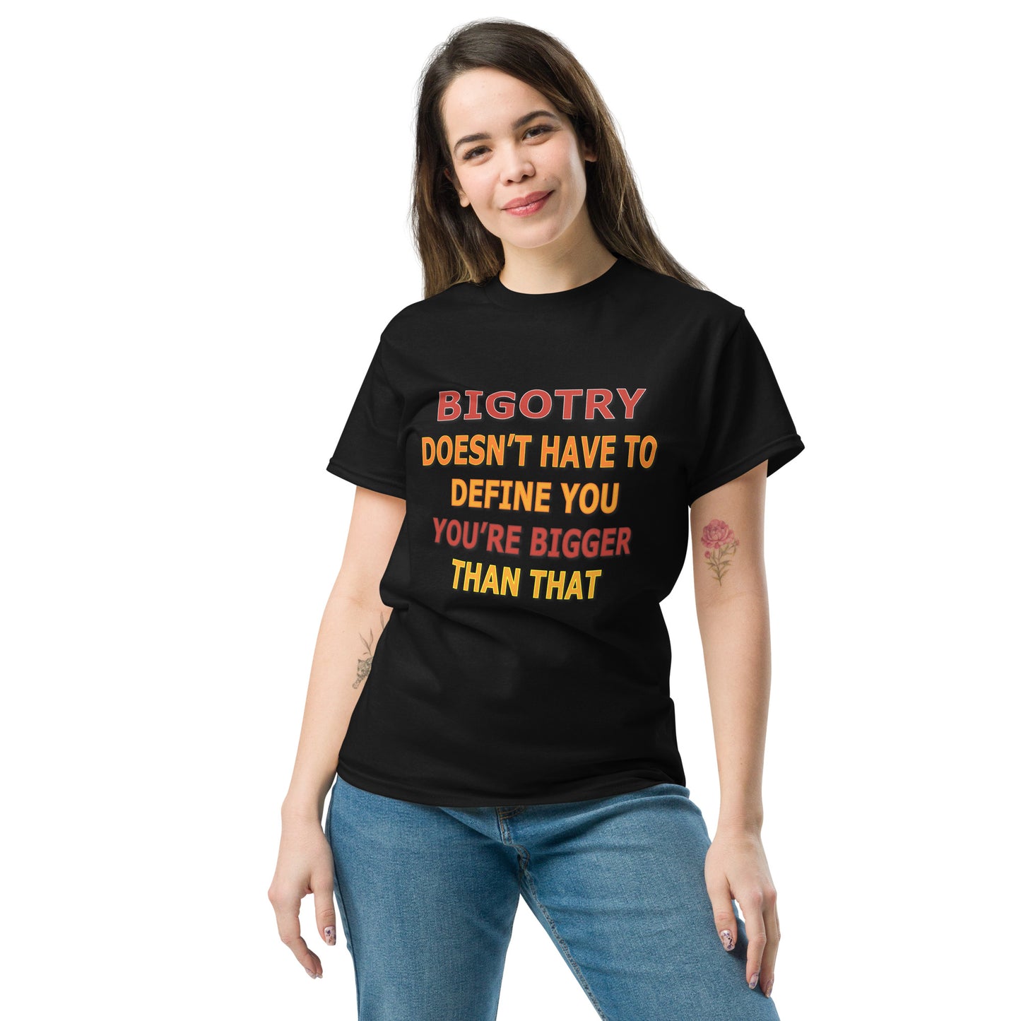 Bigotry...You're Better Than That Classic Unisex T-Shirt