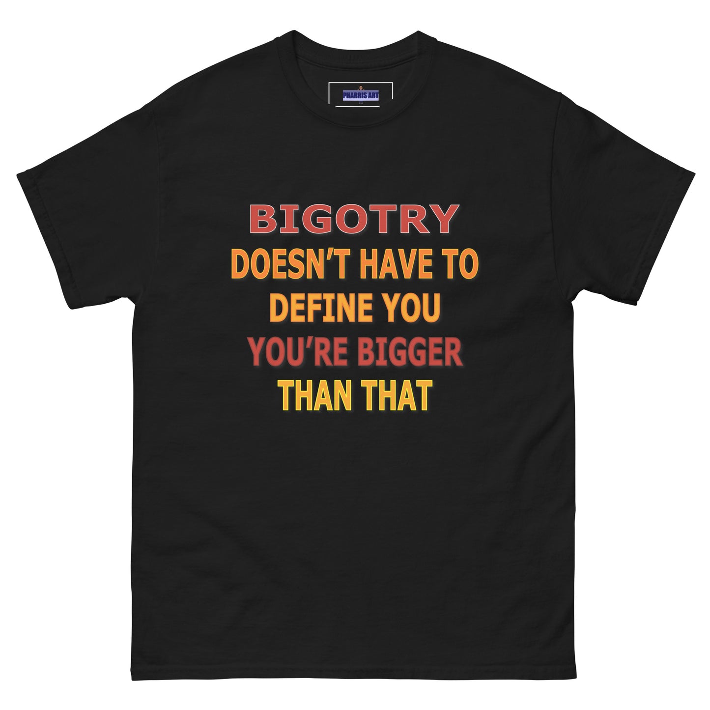 Bigotry...You're Better Than That Classic Unisex T-Shirt