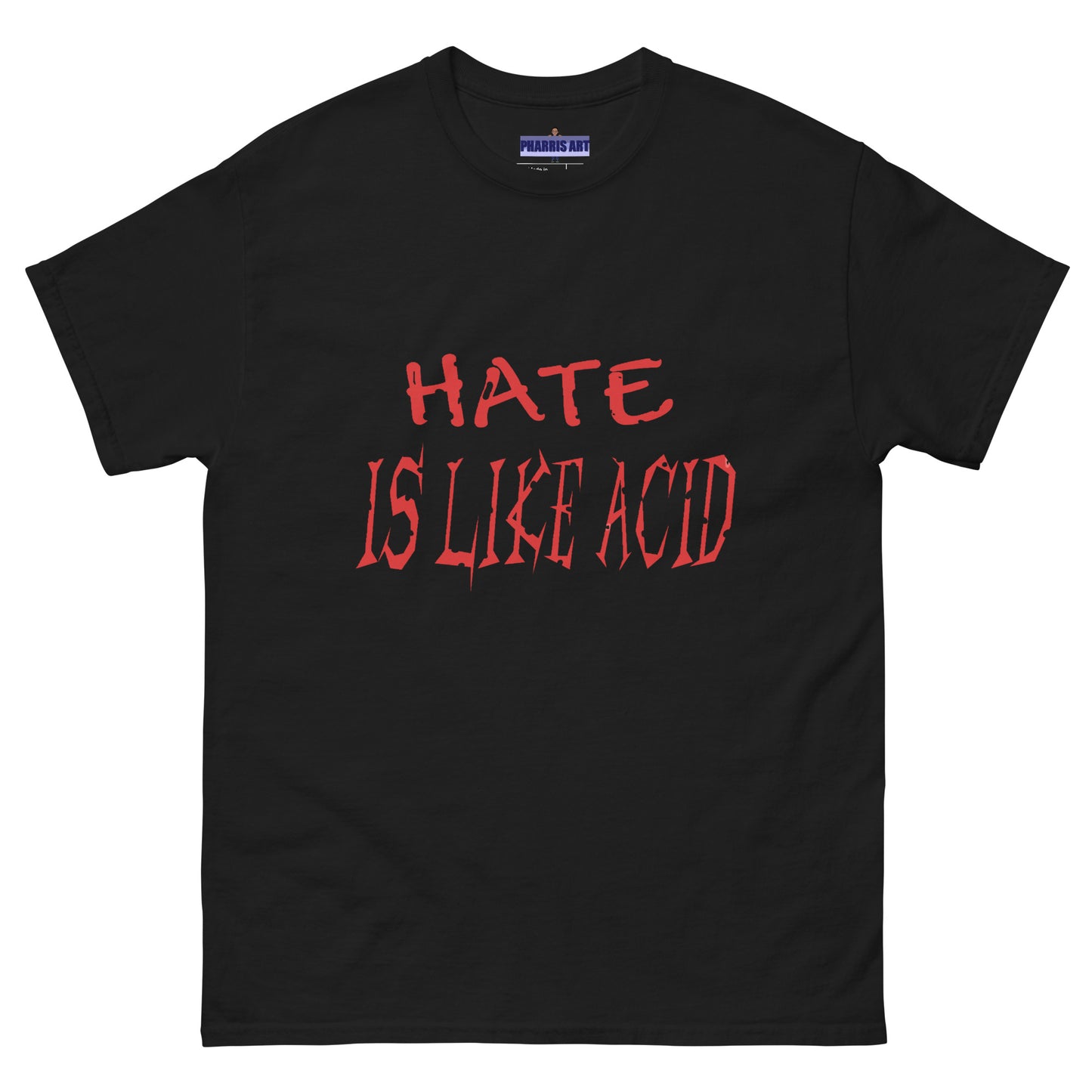 Hate Is Like Acid Men's T-Shirt