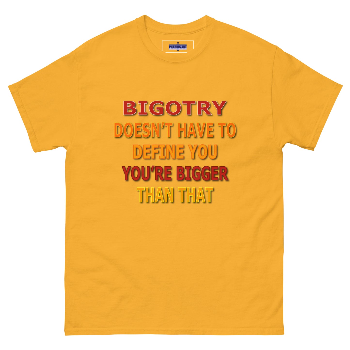 Bigotry...You're Better Than That Classic Unisex T-Shirt