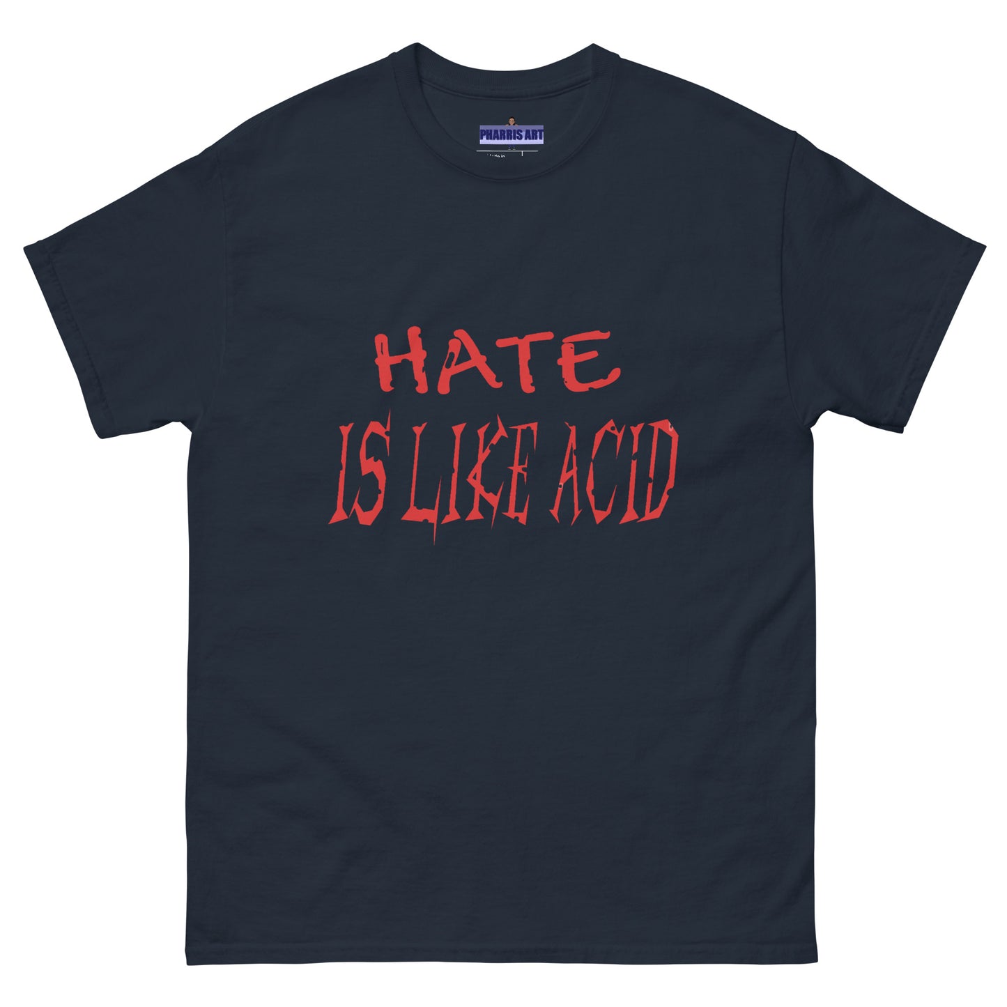 Hate Is Like Acid Men's T-Shirt