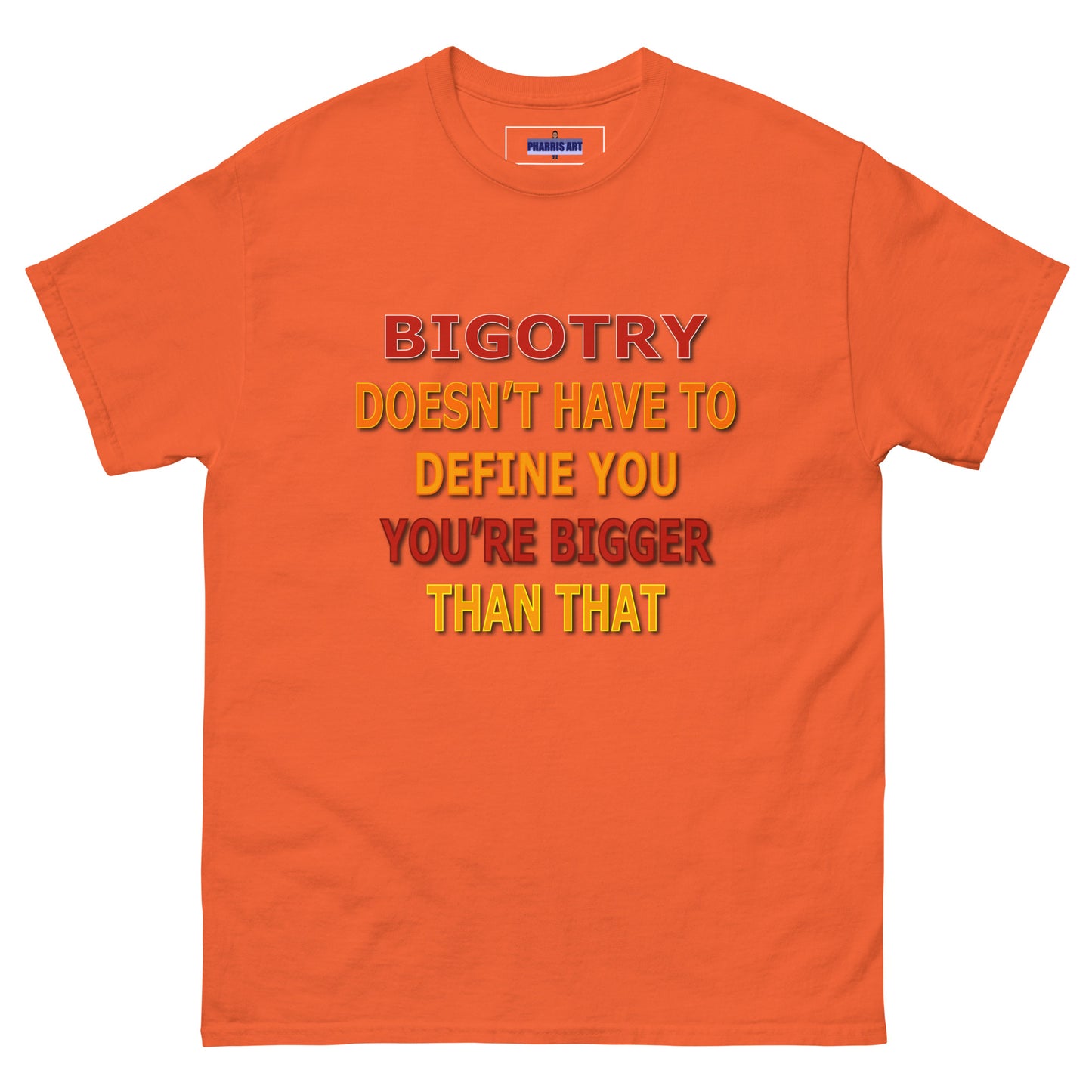 Bigotry...You're Better Than That Classic Unisex T-Shirt