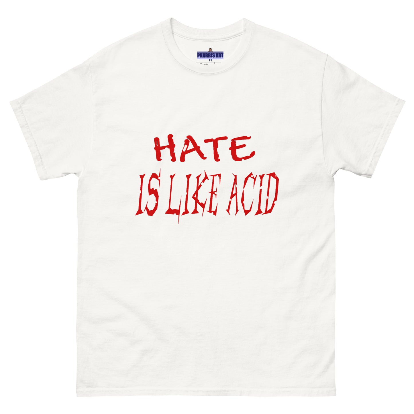 Hate Is Like Acid Men's T-Shirt