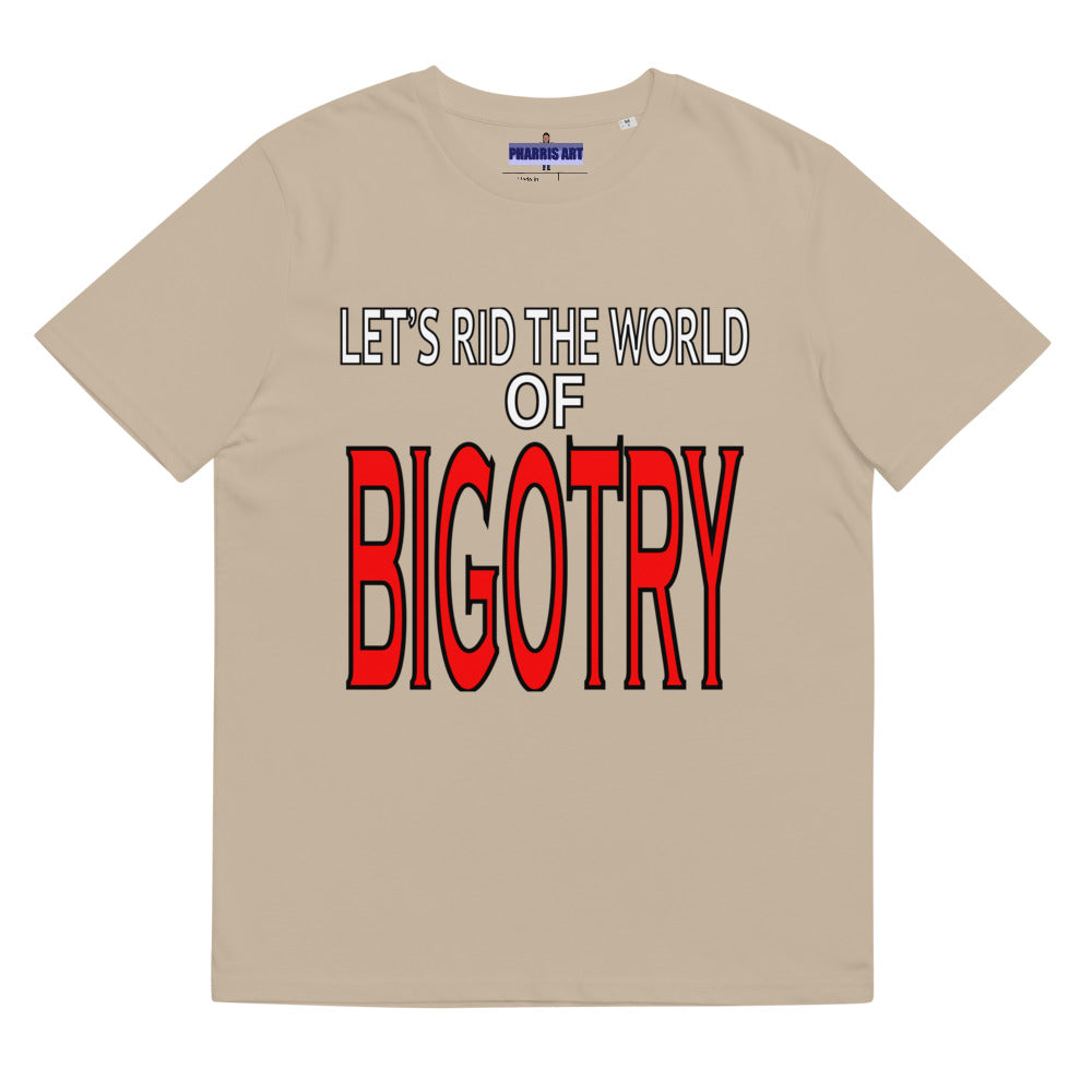 Let's Rid the World of Bigotry Organic Cotton Unisex T-Shirt