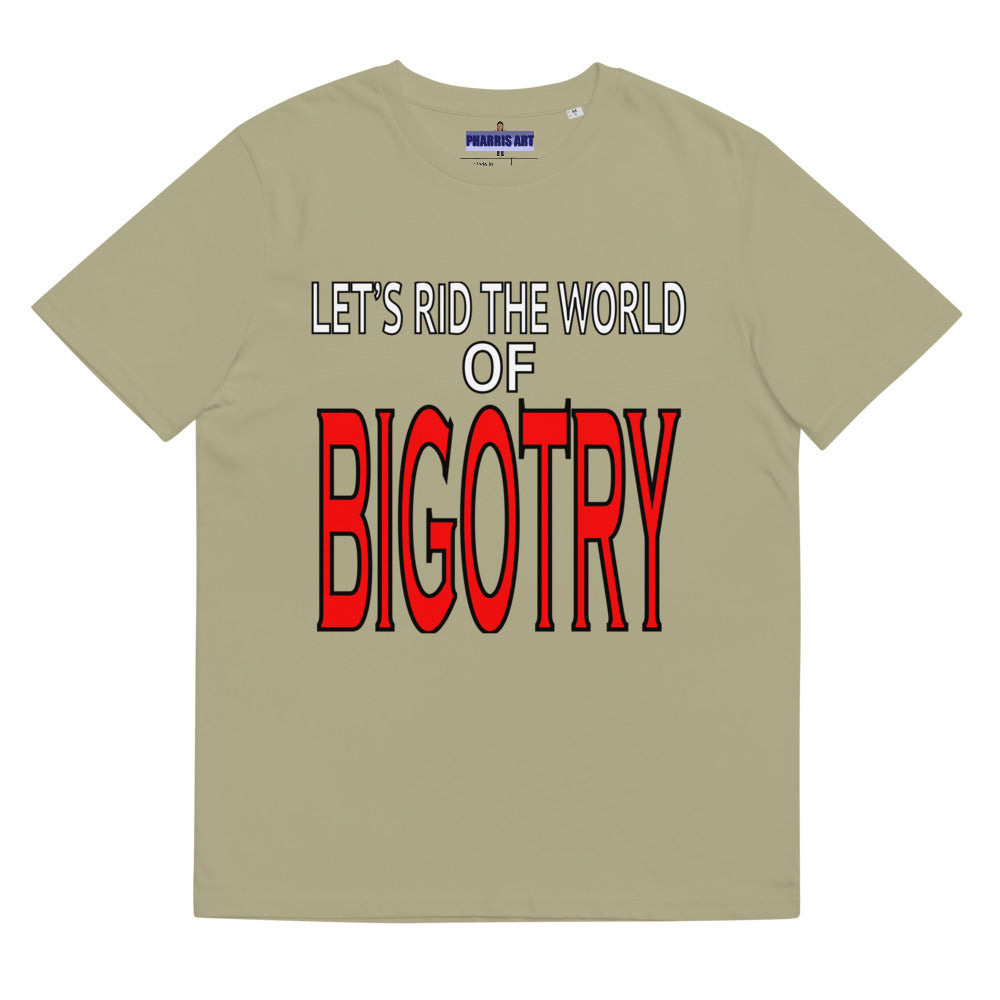 Let's Rid the World of Bigotry Organic Cotton Unisex T-Shirt