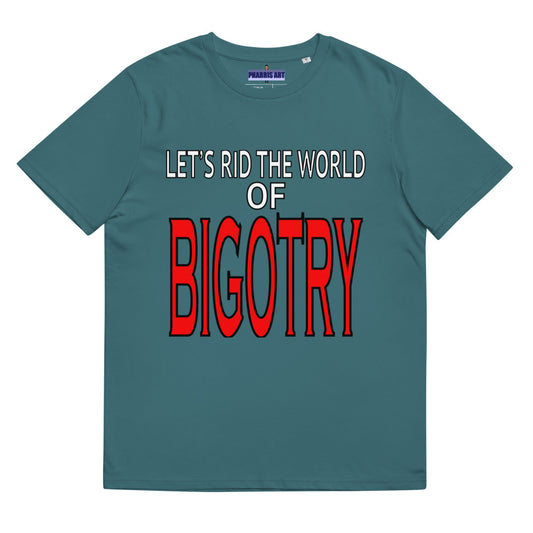 Let's Rid the World of Bigotry Organic Cotton Unisex T-Shirt