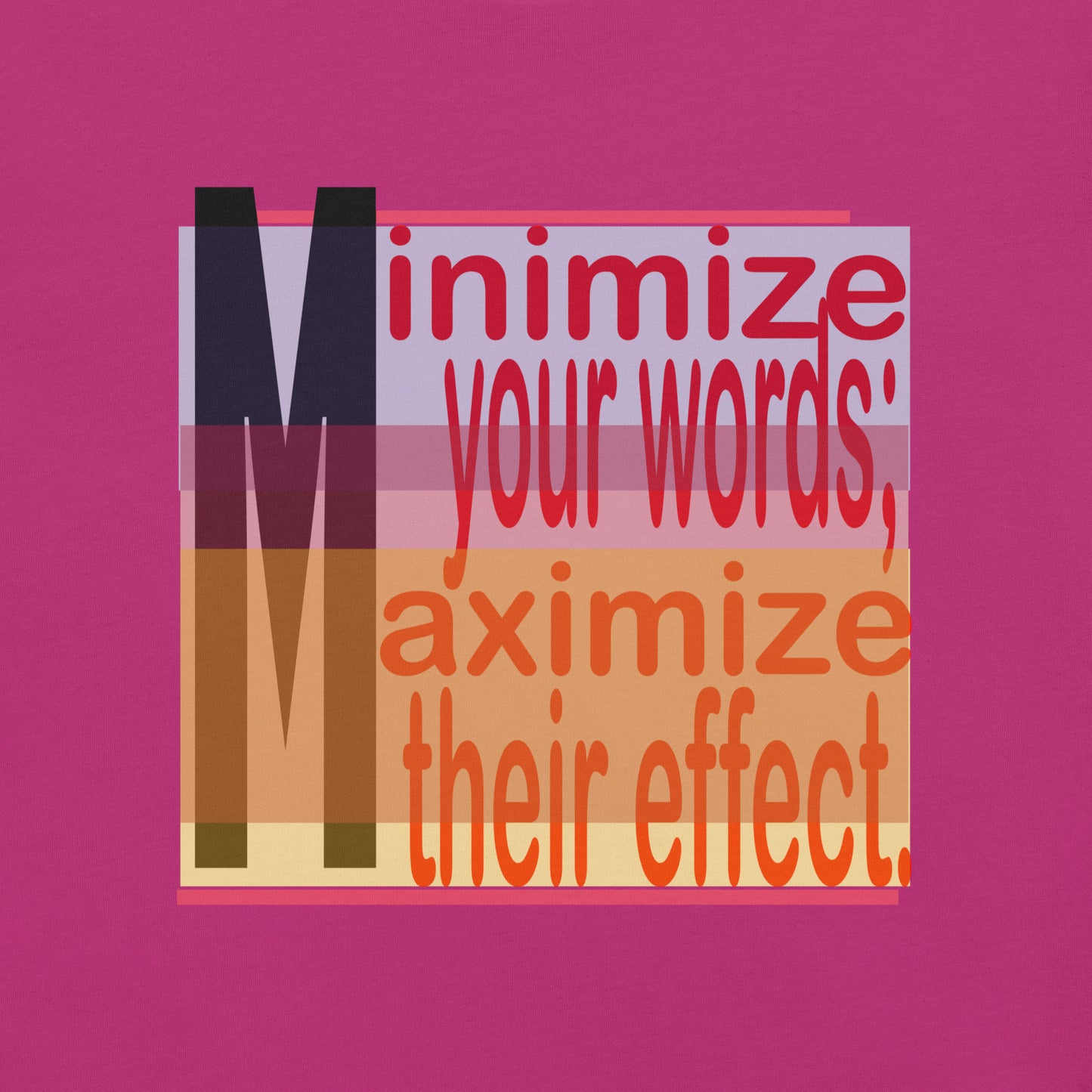 Minimize Your Words Unisex T-Shirt