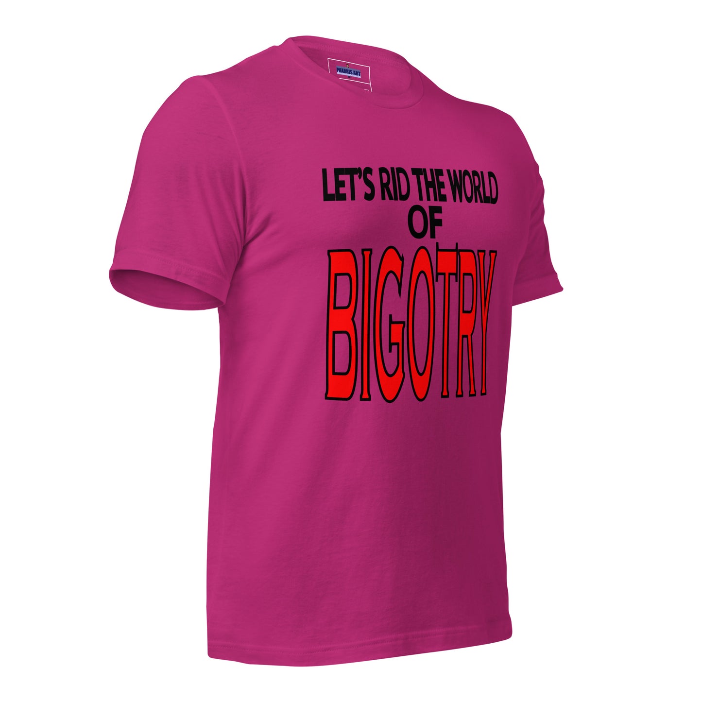 Let's Rid the World of Bigotry Unisex T-Shirt