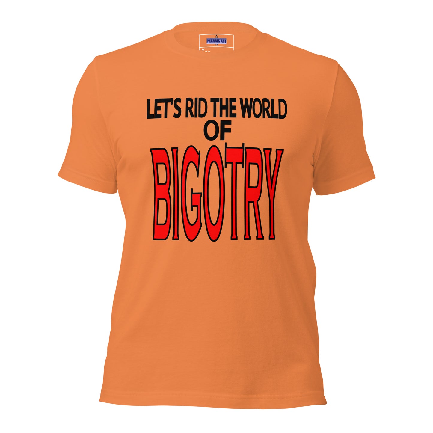 Let's Rid the World of Bigotry Unisex T-Shirt