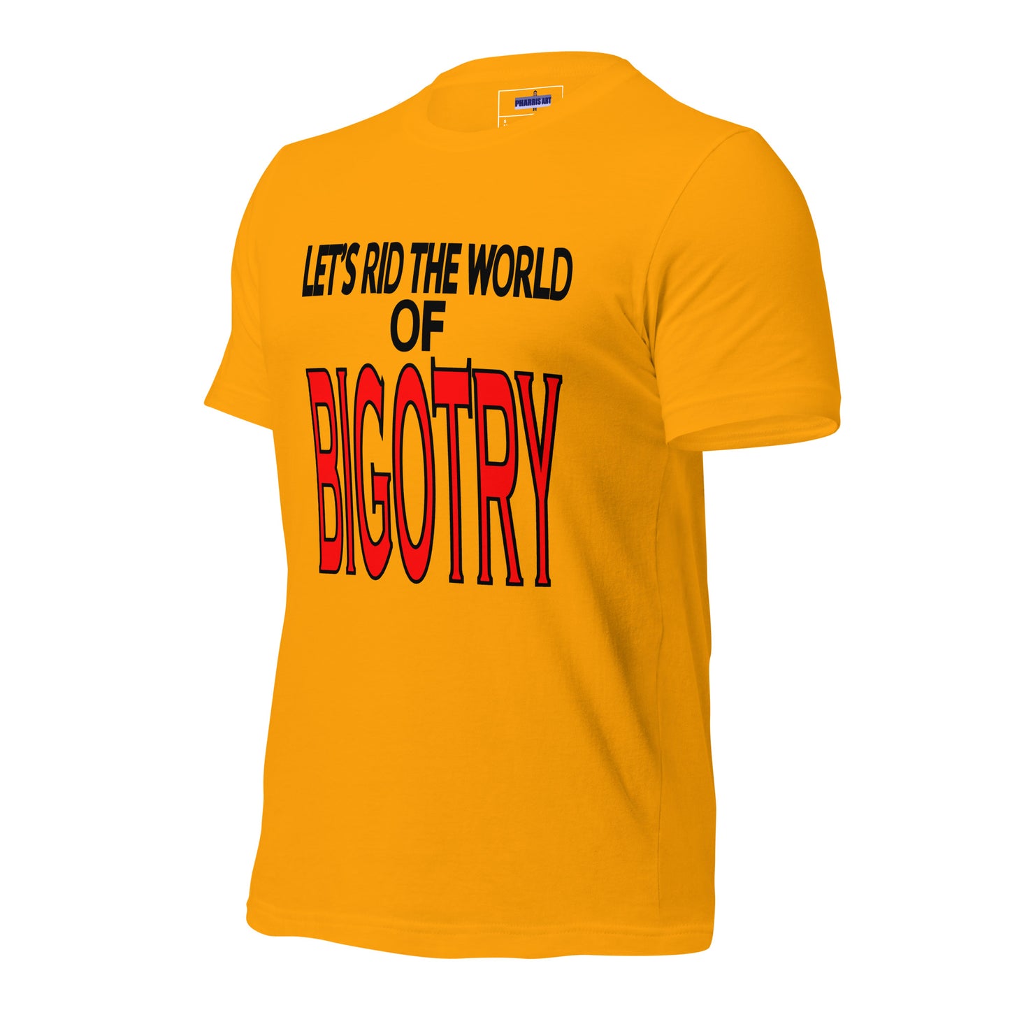 Let's Rid the World of Bigotry Unisex T-Shirt