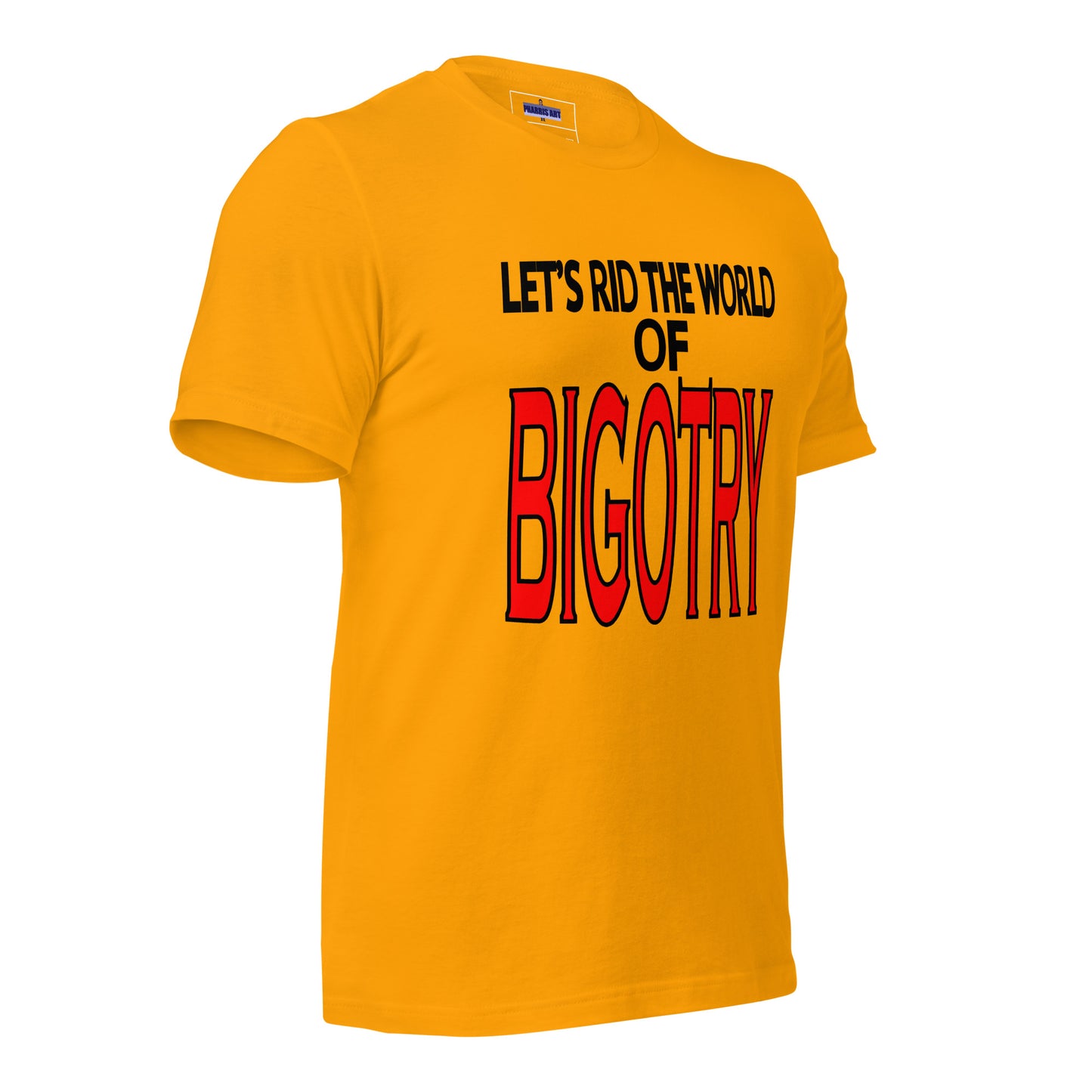 Let's Rid the World of Bigotry Unisex T-Shirt