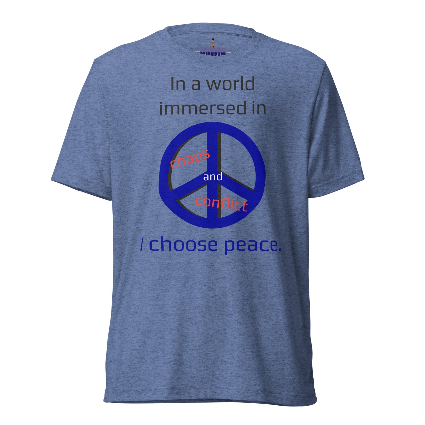 I Choose Peace Unisex Tri-Blend T-Shirt