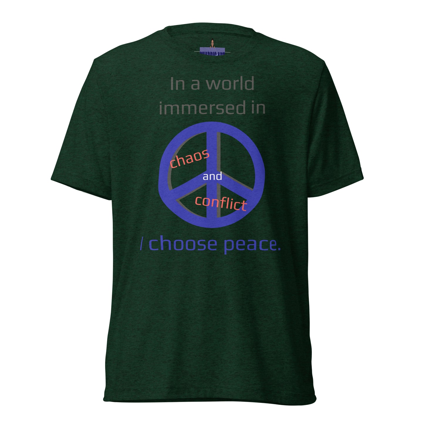 I Choose Peace Unisex Tri-Blend T-Shirt