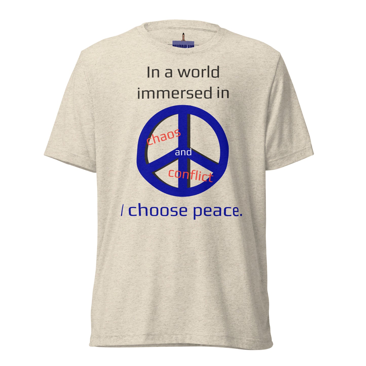 I Choose Peace Unisex Tri-Blend T-Shirt