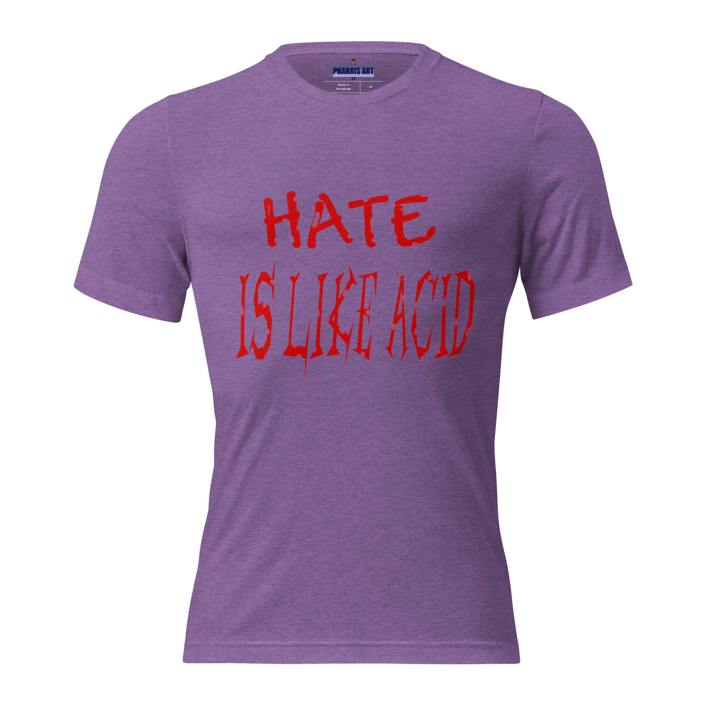 Hate Is Like Acid Unisex T-Shirt