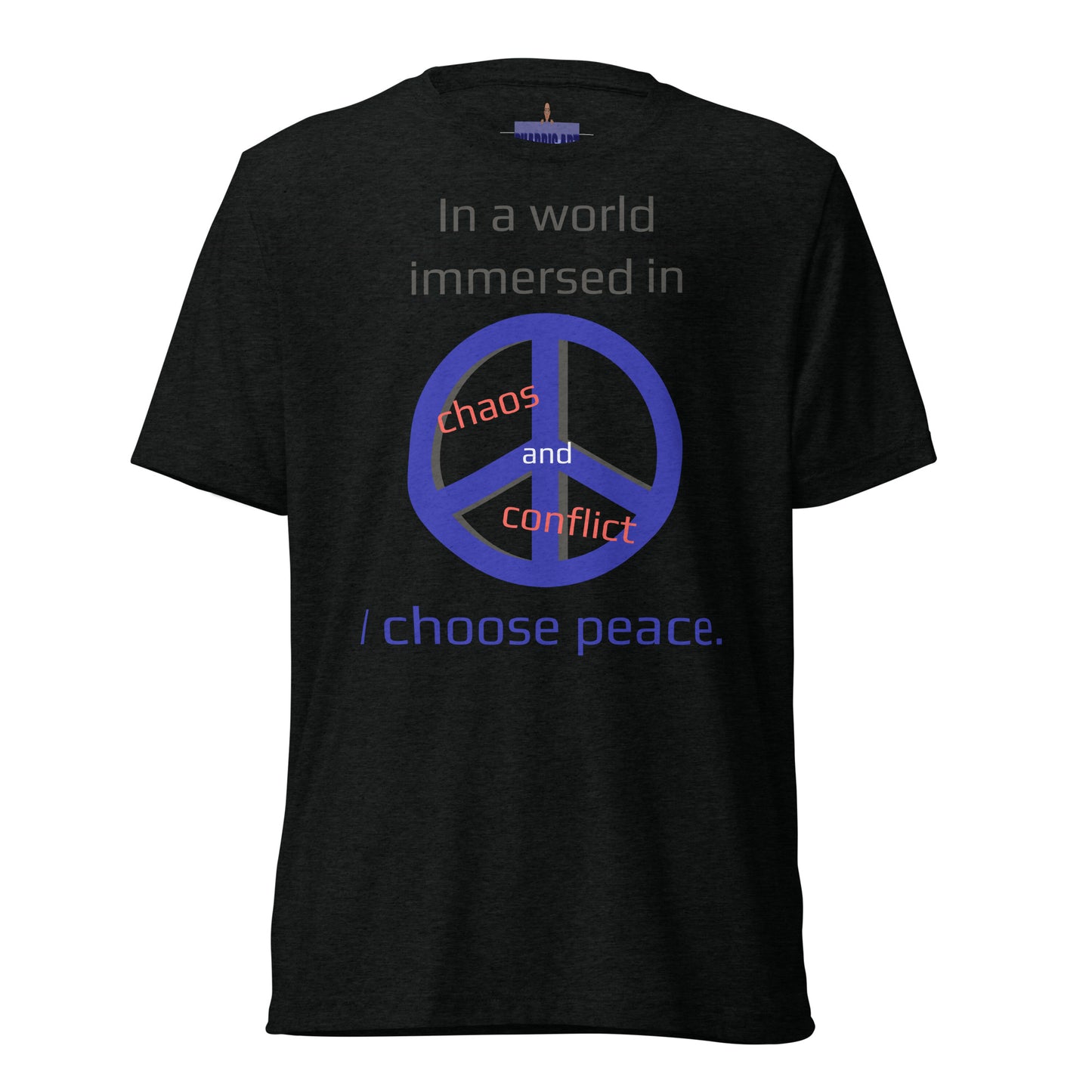 I Choose Peace Unisex Tri-Blend T-Shirt